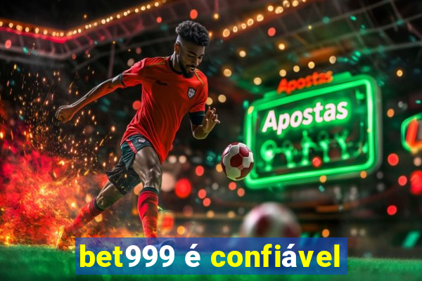 bet999 é confiável